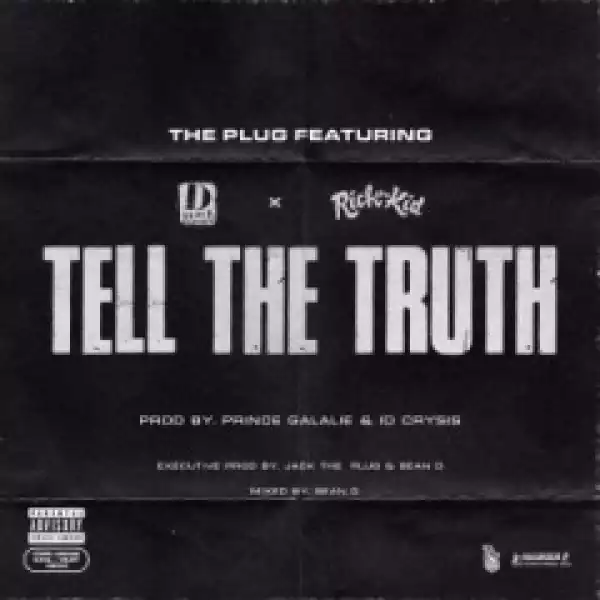 the Plug - Tell d Truth (feat. D-Block Europe & Rich the Kid)